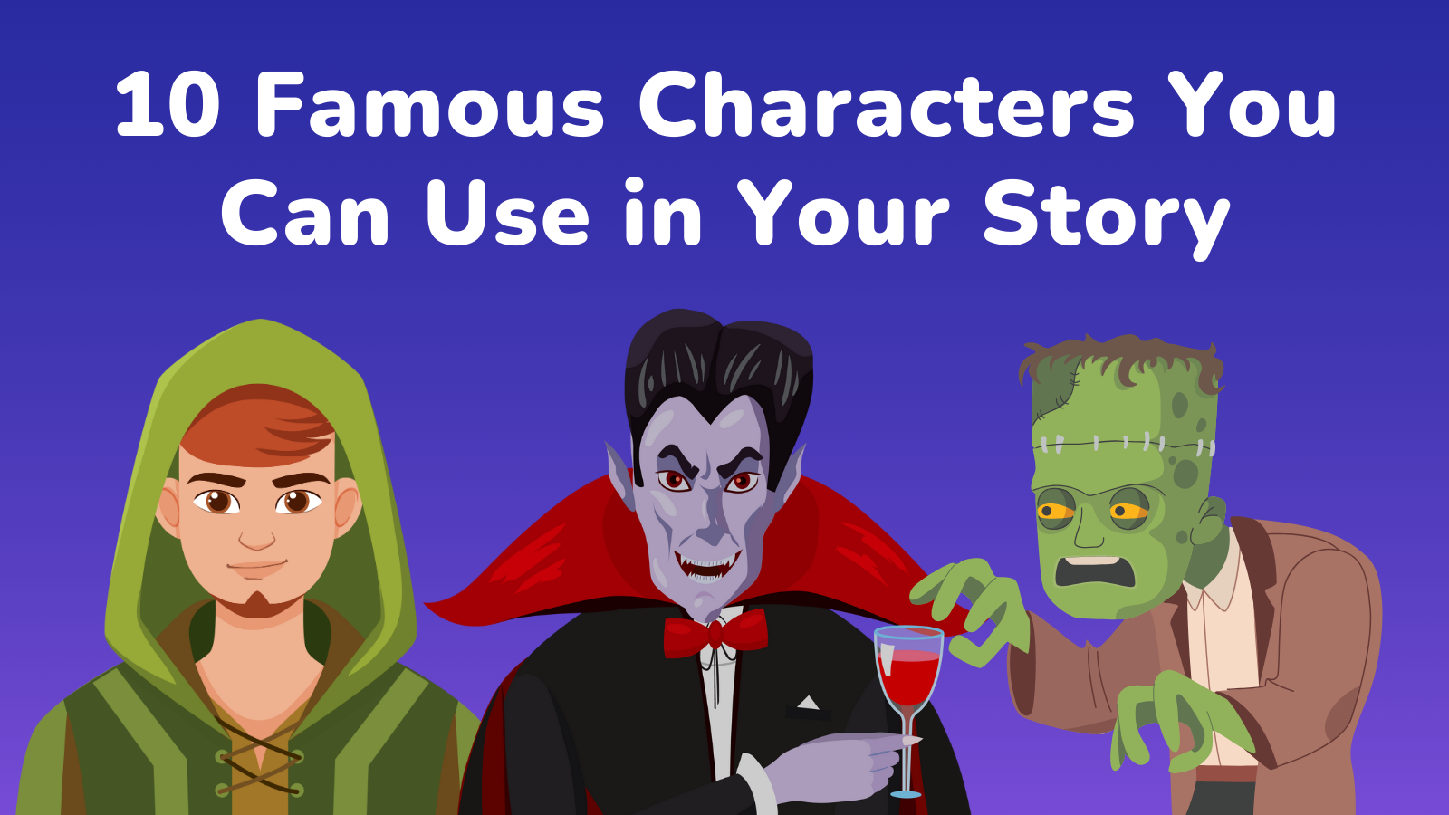 10 Famous Characters You Can Use in Your Story