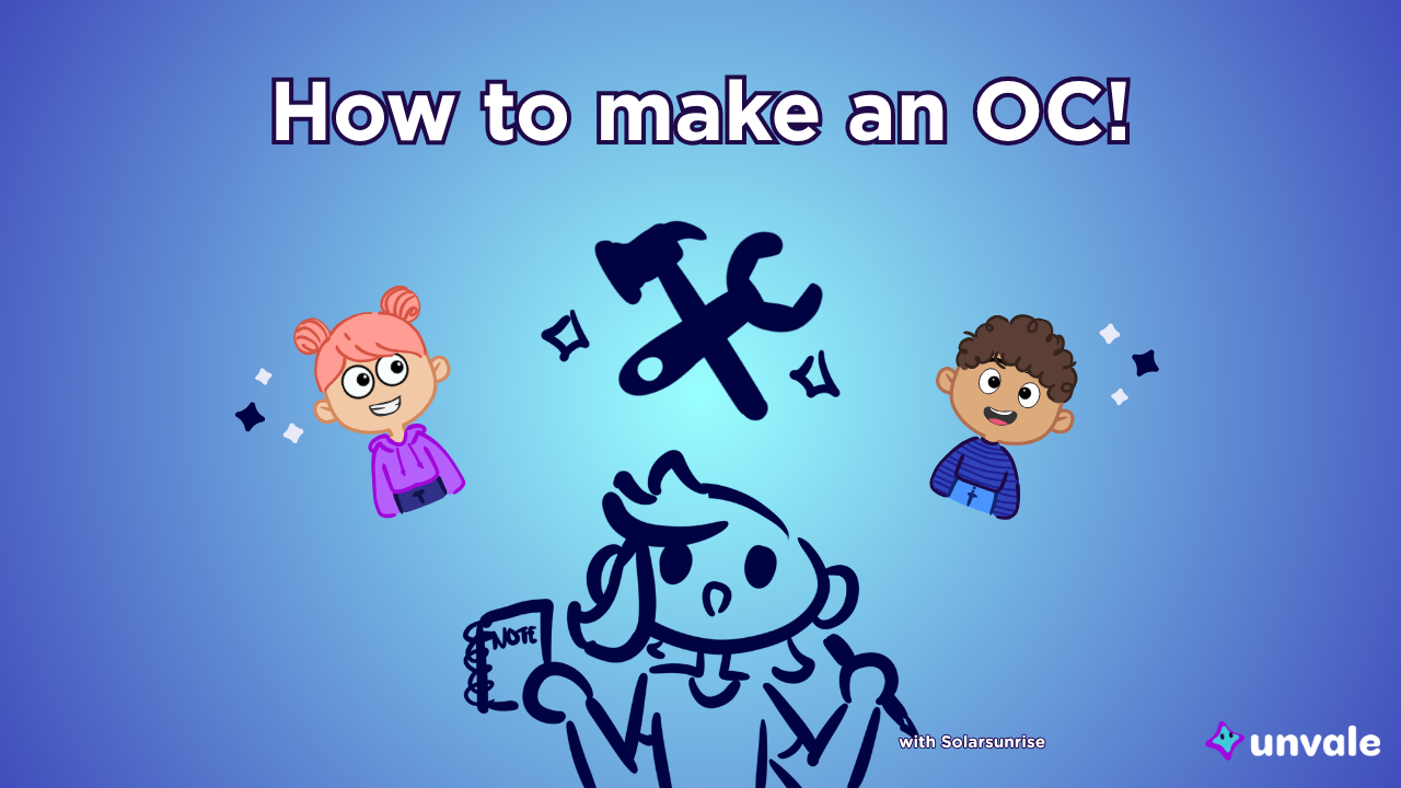 Light and regular blue gradient background. Text reads "How to make an OC!". A doodle of Solar holding a note book and pen along with graphics of two characters that have been custom built.