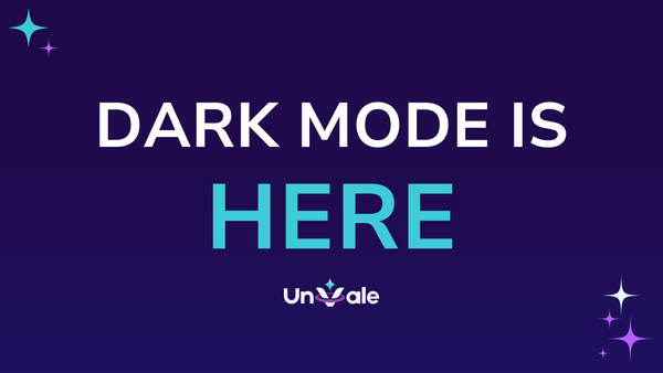 Four-pointed stars highlight text in the middle of the image that reads "Dark Mode is Here," with the UnVale logo underneath.