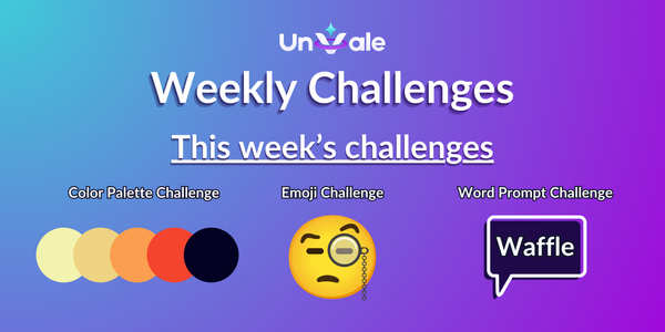 UnVale Weekly Challenges July 15th - July 21st 2024