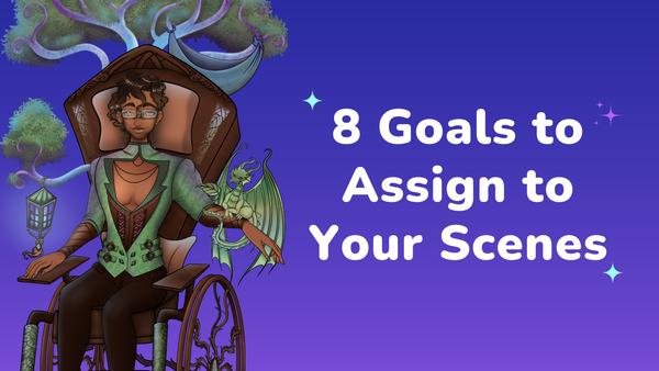 8 Goals to Assign to Your Scenes