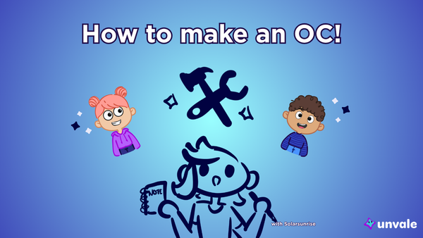Light and regular blue gradient background. Text reads "How to make an OC!". A doodle of Solar holding a note book and pen along with graphics of two characters that have been custom built.